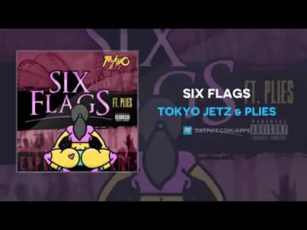 Tokyo Jetz X Plies - Six Flags